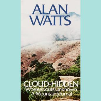 Cloud-hidden, Whereabouts Unknown: A Mountain Journal