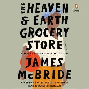 Download Heaven & Earth Grocery Store: A Novel by James McBride
