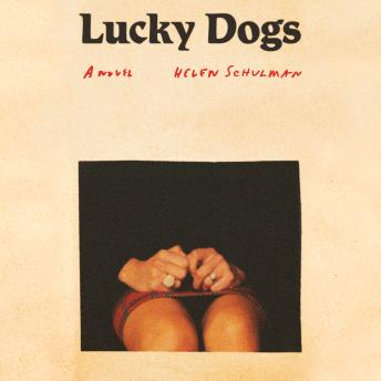 Lucky Dogs: A novel
