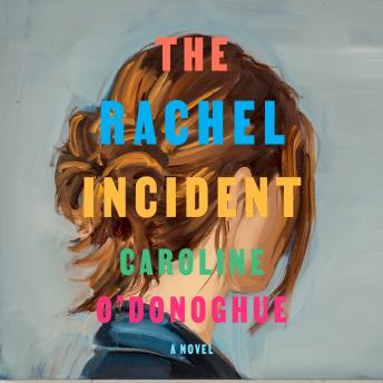 The Rachel Incident: A novel