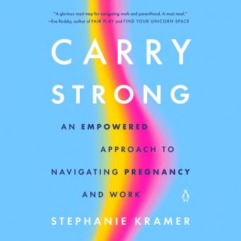Carry Strong: An Empowered Approach to Navigating Pregnancy and Work