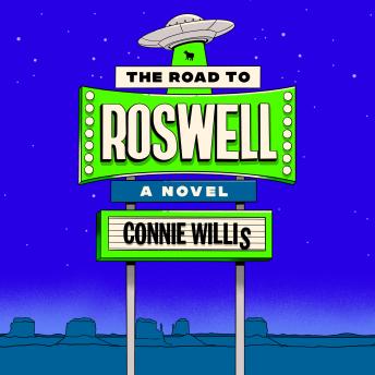 The Road to Roswell: A Novel