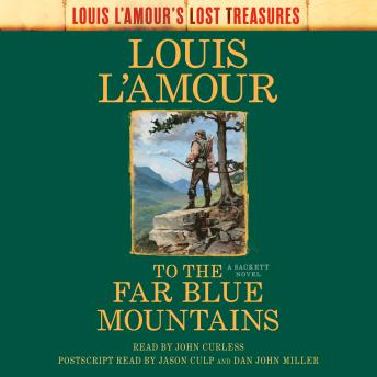 To the Far Blue Mountains (Louis L'Amour's Lost Treasures): A Sackett Novel