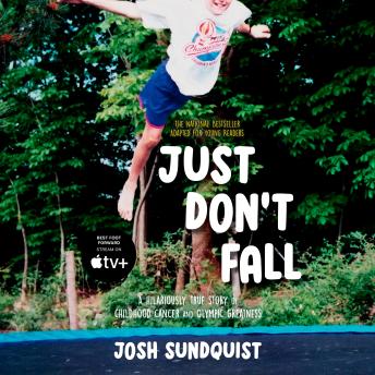 Just Don't Fall (Adapted for Young Readers): A Hilariously True Story of Childhood Cancer and Olympic Greatness