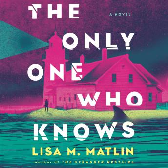 The Only One Who Knows: A Novel