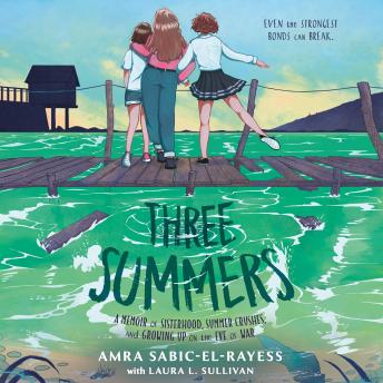Three Summers: A Memoir of Sisterhood, Summer Crushes, and Growing Up on the Eve of War