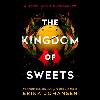 The Kingdom of Sweets: A Novel of the Nutcracker