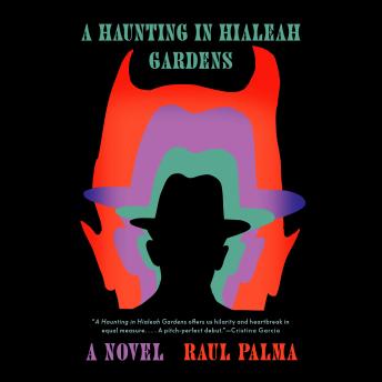 A Haunting in Hialeah Gardens: A Novel