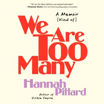 We Are Too Many: A Memoir [Kind of]