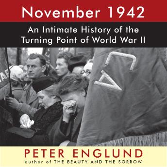 November 1942: An Intimate History of the Turning Point of World War II