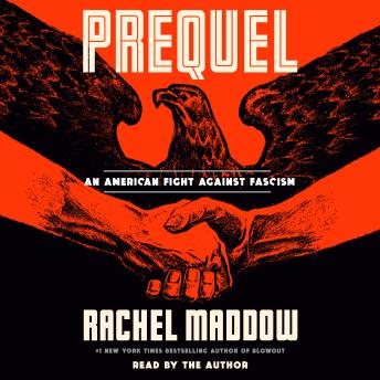 Download Prequel: An American Fight Against Fascism by Rachel Maddow