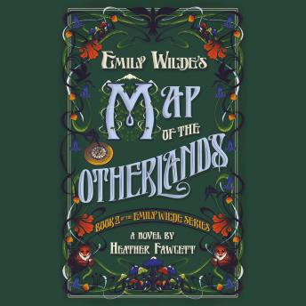 Download Emily Wilde's Map of the Otherlands by Heather Fawcett