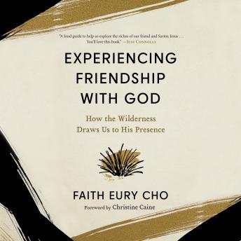 Experiencing Friendship with God: How the Wilderness Draws Us to His Presence