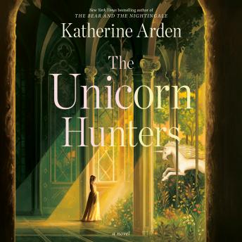 The Unicorn Hunters: A Novel