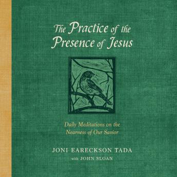 The Practice of the Presence of Jesus: Daily Meditations on the Nearness of Our Savior