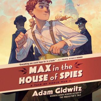 Download Max in the House of Spies: A Tale of World War II by Adam Gidwitz