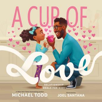 A Cup of Love: Relationship Goals for Kids