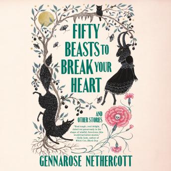 Fifty Beasts to Break Your Heart: And Other Stories