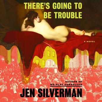 There's Going to Be Trouble: A Novel