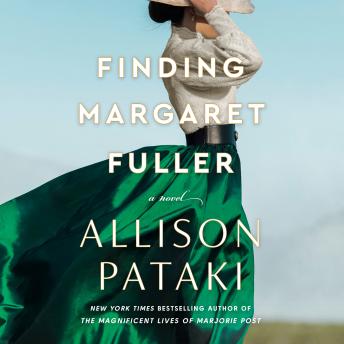 Download Finding Margaret Fuller: A Novel by Allison Pataki