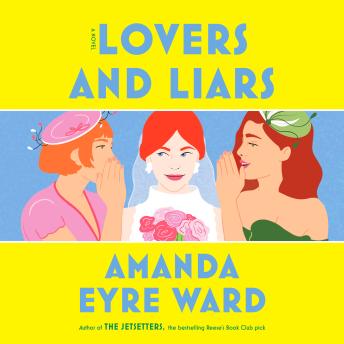 Lovers and Liars: A Novel