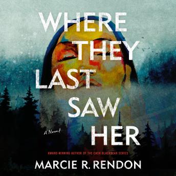 Where They Last Saw Her: A Novel