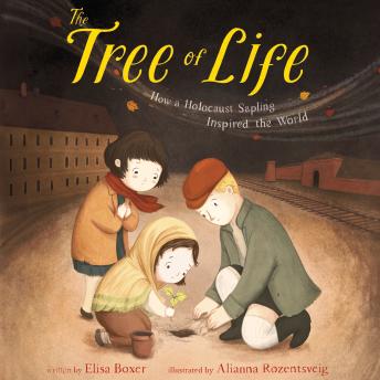 The Tree of Life: How a Holocaust Sapling Inspired the World