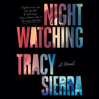 Nightwatching: A Novel