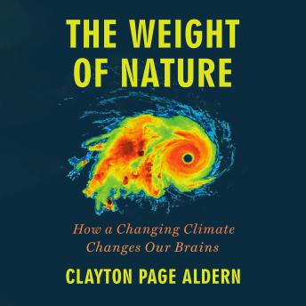 The Weight of Nature: How a Changing Climate Changes Our Brains