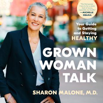 Download Grown Woman Talk: Your Guide to Getting and Staying Healthy by Sharon Malone