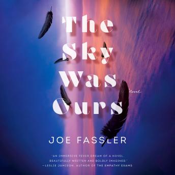 The Sky Was Ours: A Novel