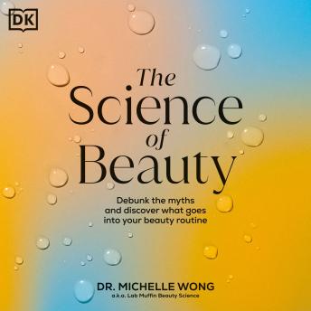 Listen Free to Science of Beauty: Debunk the Myths and Discover What
