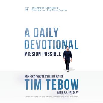 Mission Possible: A Daily Devotional: 365 Days of Inspiration for Pursuing Your God-Given Purpose