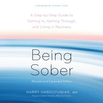 Being Sober: A Step-by-Step Guide to Getting to, Getting Through, and Living in Recovery, Revised and Expanded