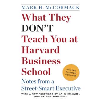 Download What They Don't Teach You at Harvard Business School: Notes from a Street-smart Executive by Mark H. Mccormack