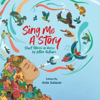 Sing Me a Story: Short Stories in Verse by Latine Authors