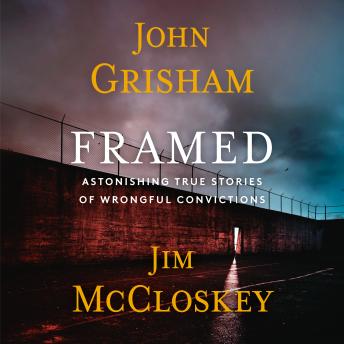 Download Framed: Astonishing True Stories of Wrongful Convictions by John Grisham, Jim Mccloskey