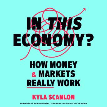 In This Economy?: How Money & Markets Really Work