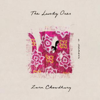Download Lucky Ones: A Memoir by Zara Chowdhary