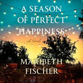 A Season of Perfect Happiness: A Novel