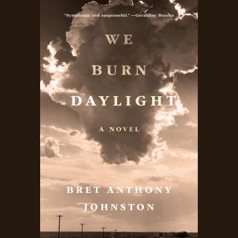 We Burn Daylight: A Novel