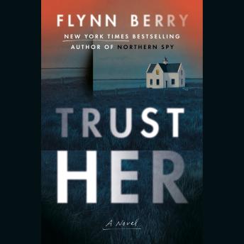 Trust Her: A Novel