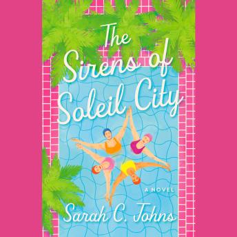 The Sirens of Soleil City: A Novel