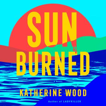 Sunburned: A Novel