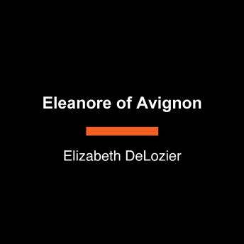 Eleanore of Avignon: A Novel