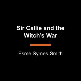 Sir Callie and the Witch's War