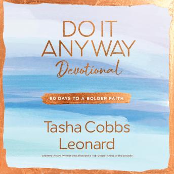 Do It Anyway Devotional: 60 Days to a Bolder Faith