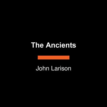The Ancients: A Novel