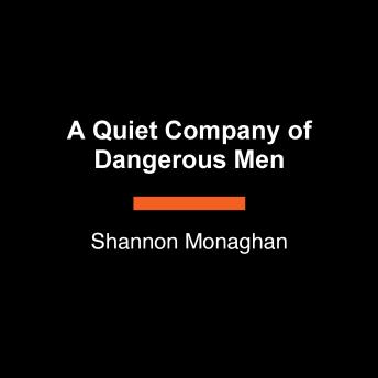 Download Quiet Company of Dangerous Men: The Forgotten British Special Operations Soldiers of World War II by Shannon Monaghan