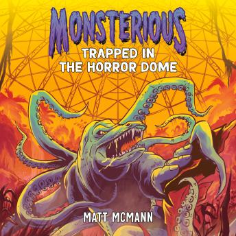 Trapped in the Horror Dome (Monsterious, Book 5)